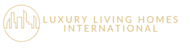 Luxury Living Homes International