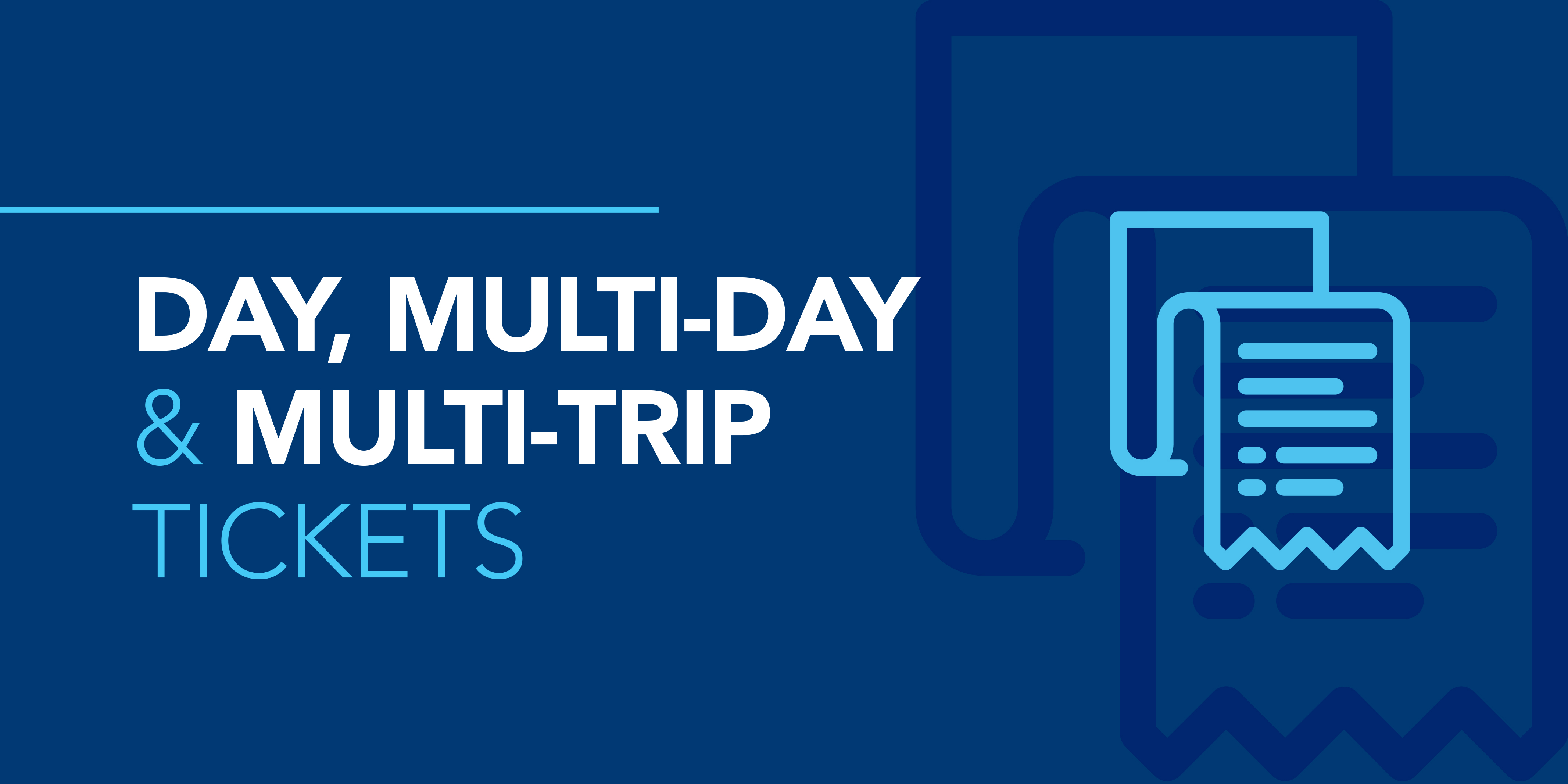 Image reading 'day, multi-day and multi-trip tickets'