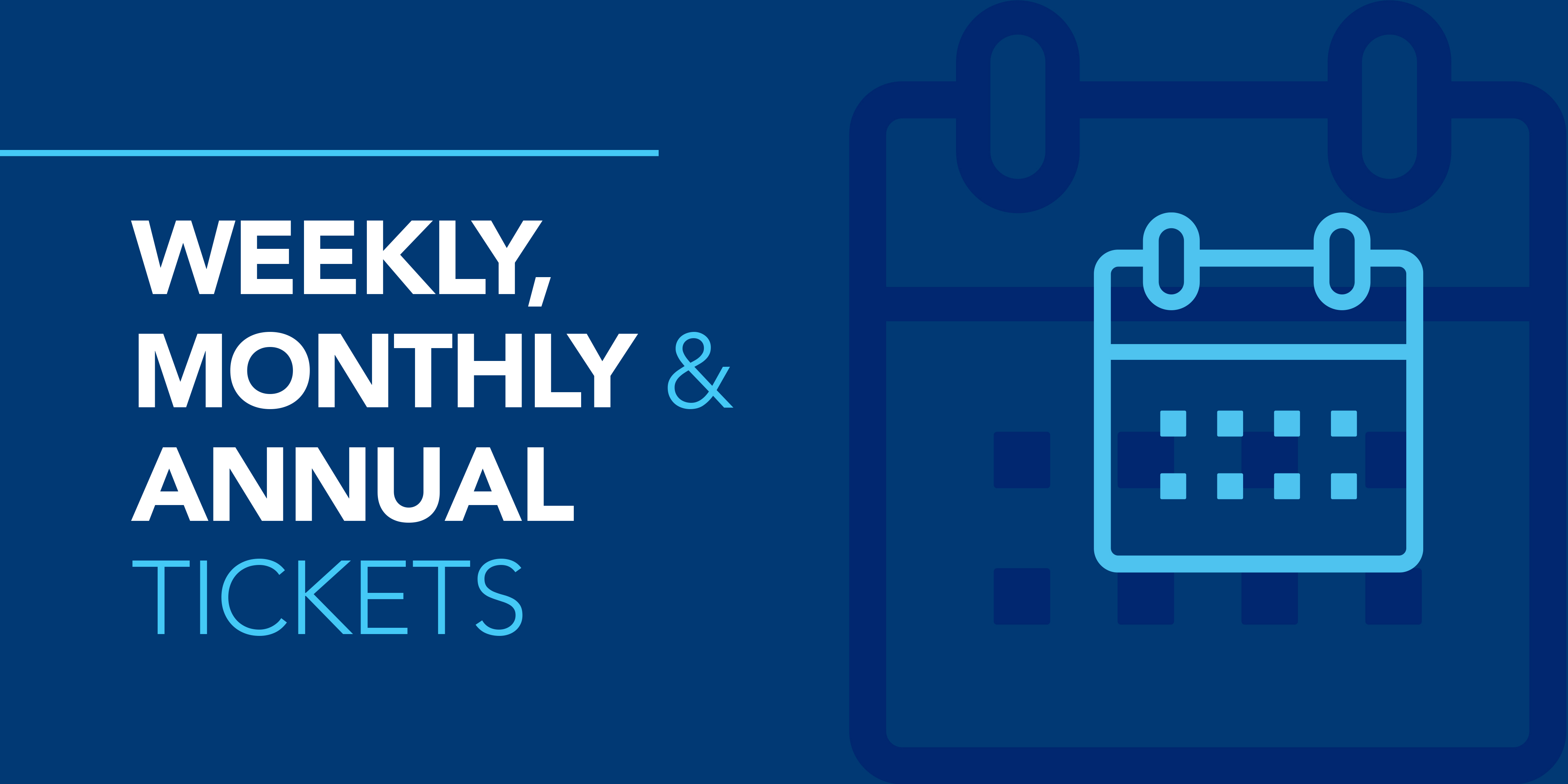 Image reading 'Weekly, monthly and annual tickets'