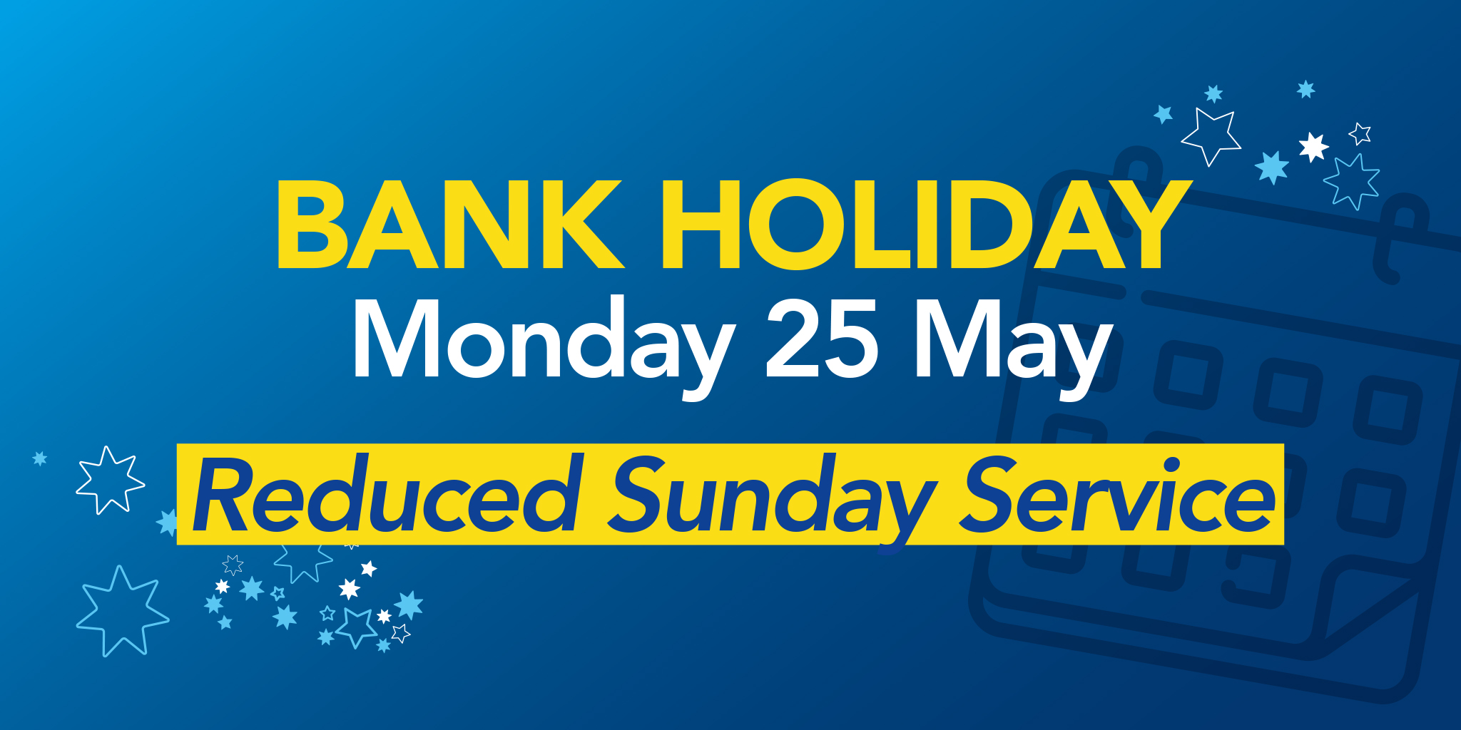 We will be running a Sunday service on Monday 25th May, the late May Bank Holiday.