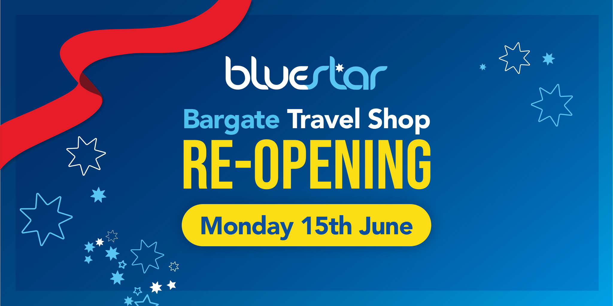 Image reading 'Bluestar Bargate Travel Shop Re-opening Monday 15th June'