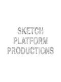 Sketch Platform Productions Sketch Platform Productions