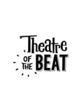 Theatre of the Beat Theatre of the Beat
