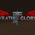 Warhammer 40K: Wrath & Glory RPG due in 2018