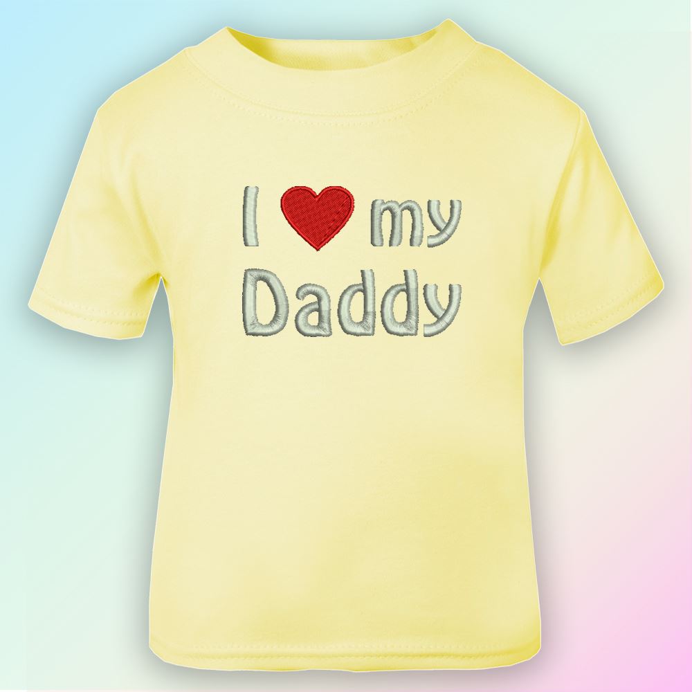 I Love My Daddy Embroidered Baby TShirt Gift Dad Father Day eBay