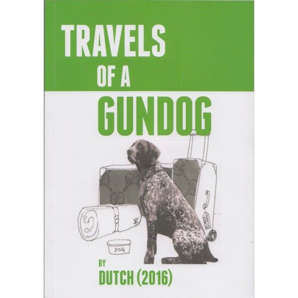 Travels Of A Gundog By Dutch 2016