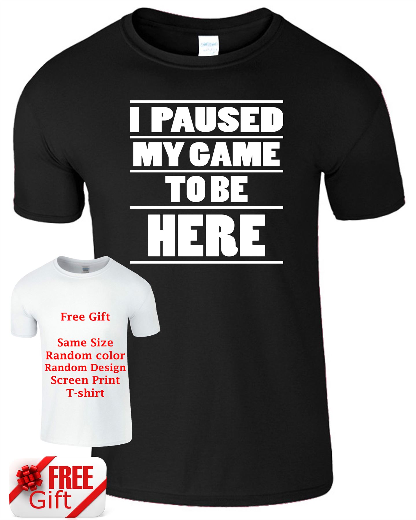 I Paused My Game To Be Here Gaming T-Shirt Gamer Tee Fast Free Shipping