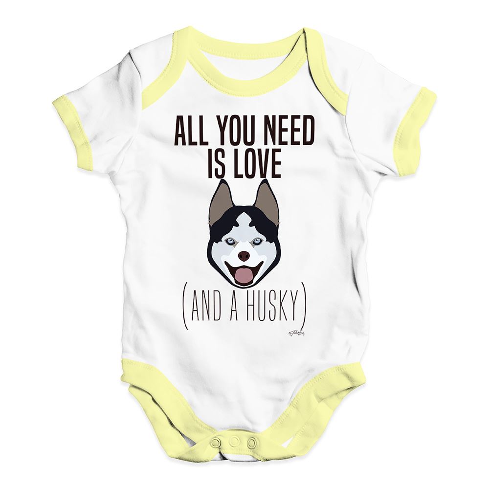 Twisted Envy All You Need Is A Husky Baby Unisex Funny Baby Grow Bodysuit