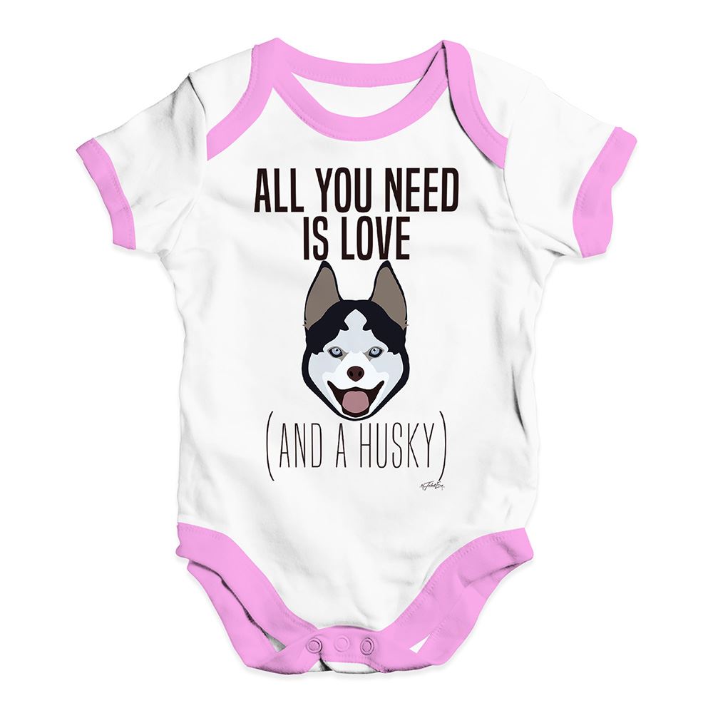Twisted Envy All You Need Is A Husky Baby Unisex Funny Baby Grow Bodysuit