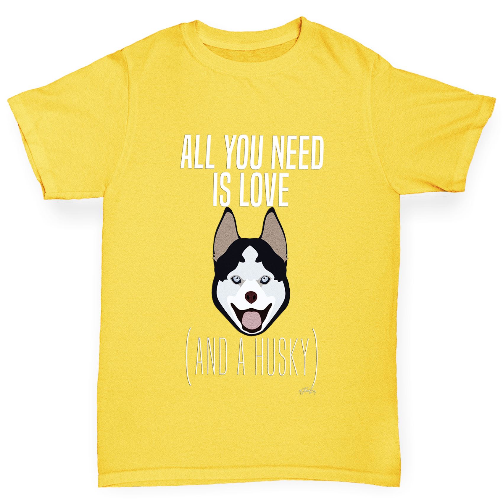 Twisted Envy Boy/'s All You Need Is A Husky T-Shirt