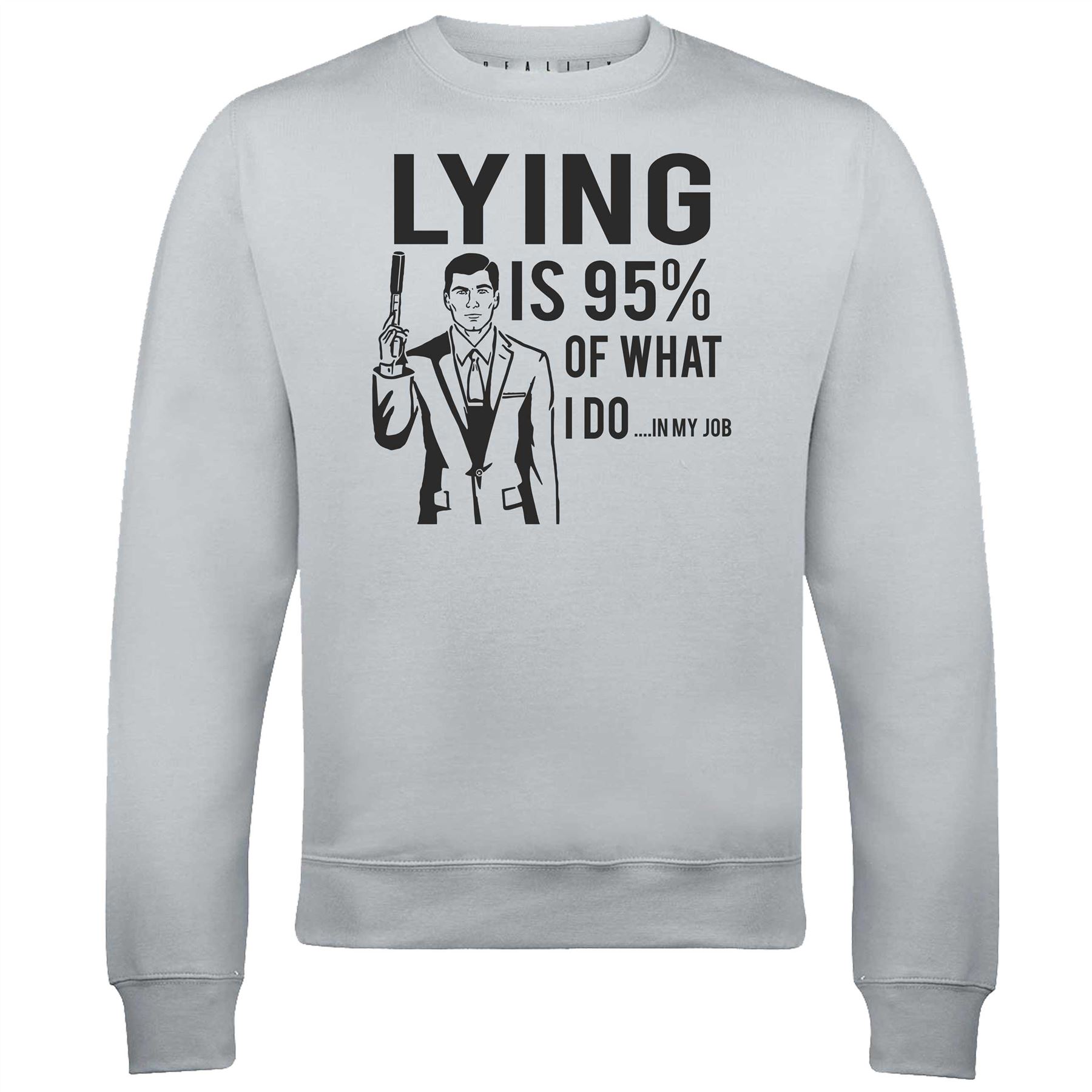 Lying Is What I Do Sweatshirt - Funny retro archer spy joke cia comedy cool - Picture 5 of 17
