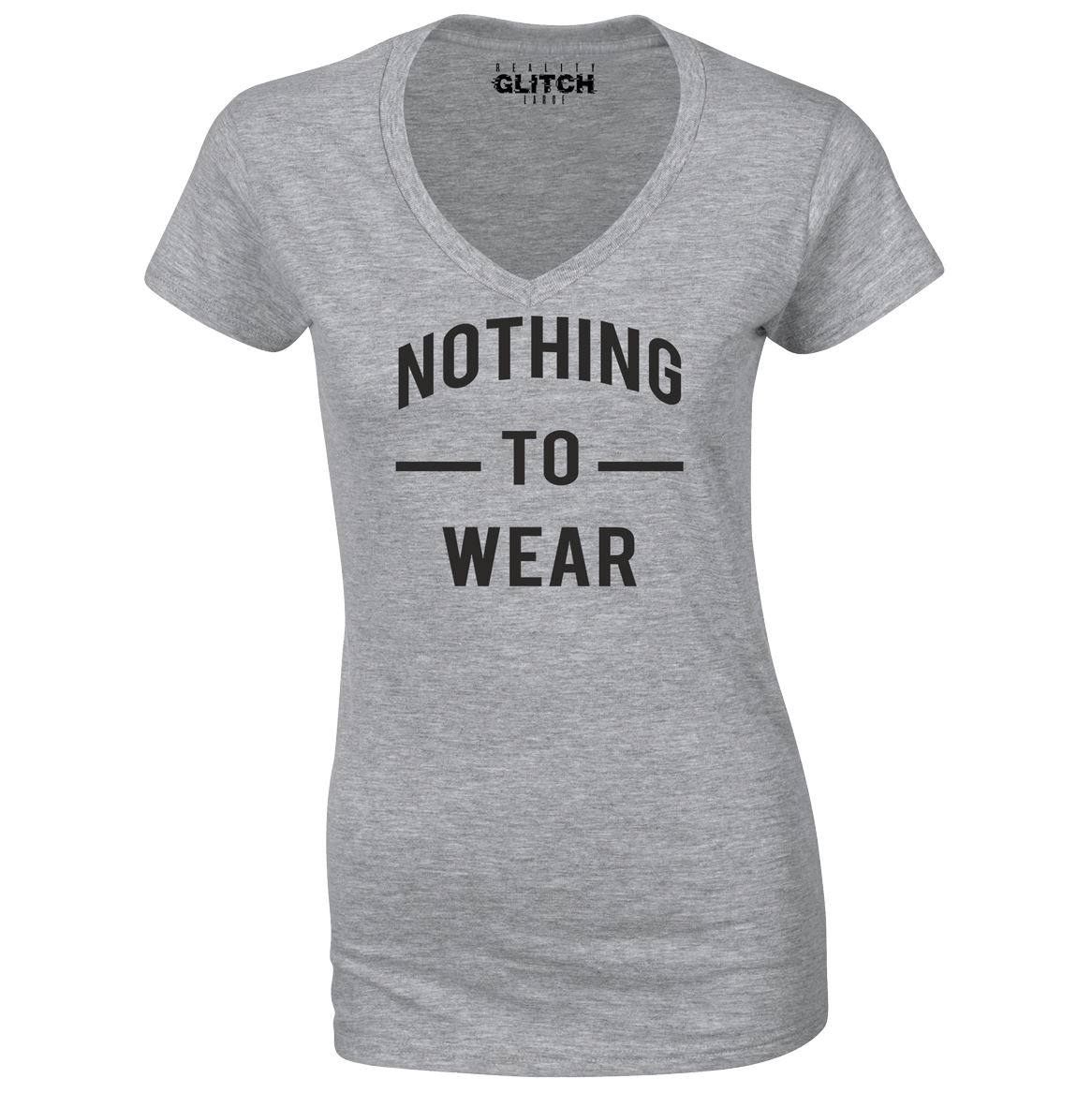 Nothing to Wear Womens V-Neck T-Shirt Designer Slogan Fashion Festival Cool  Fun | eBay