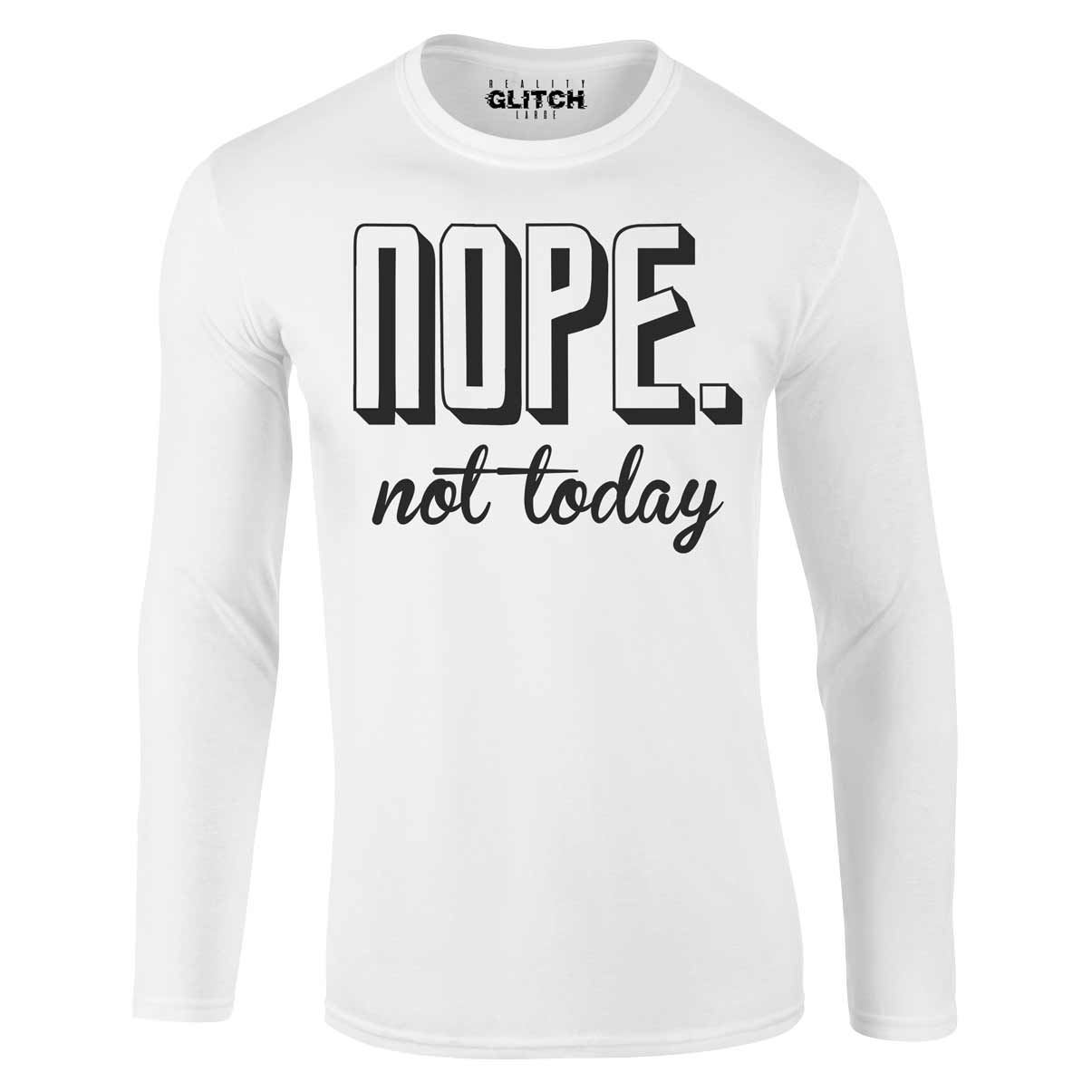 Nope Not Today Long Sleeve Men's T-Shirt Funny Negative Design Slogan