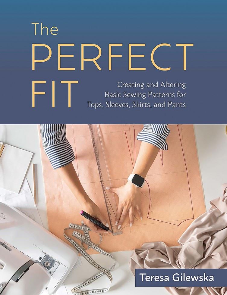 The Perfect Fit: Creating and Altering Basic Sewing Patterns for Tops, Sleeves, - Image 6