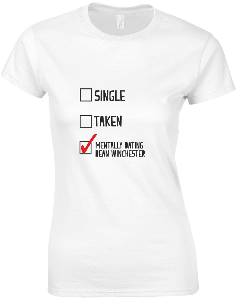 Mentally dating dean winchester shirt