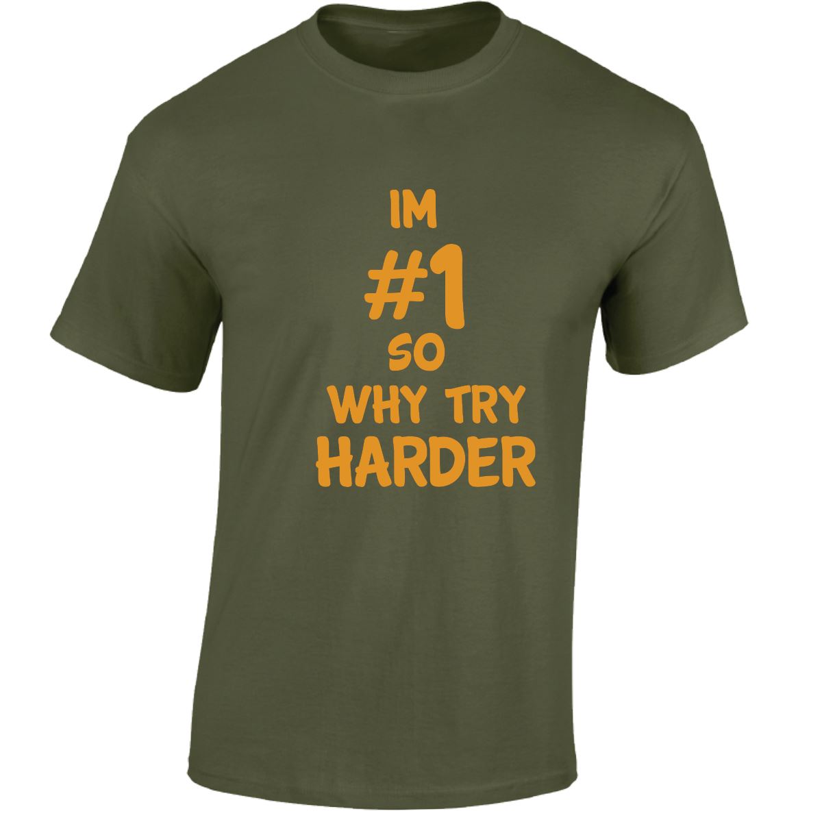 Im # 1 So Why Try Harder Mens Womens T Shirts Funny Novelty Jokes Birthday Gifts - Picture 23 of 48
