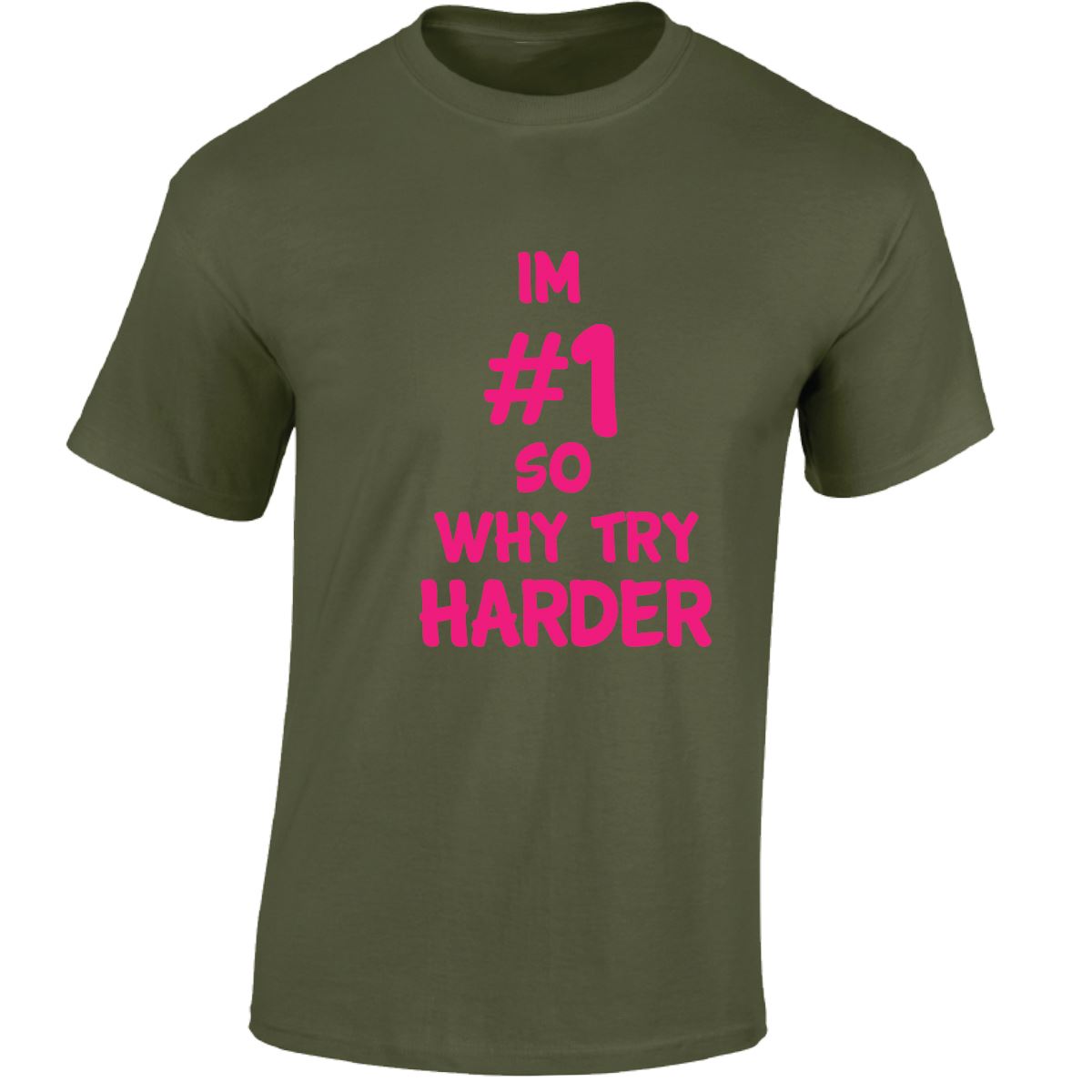 Im # 1 So Why Try Harder Mens Womens T Shirts Funny Novelty Jokes Birthday Gifts - Picture 24 of 48