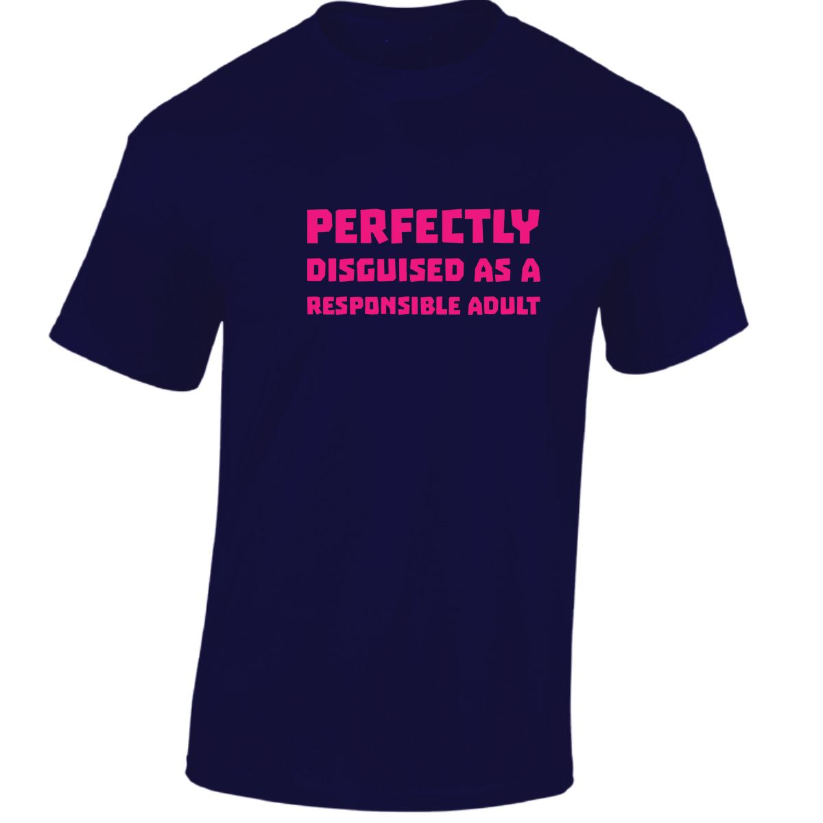 Perfectly Disguised As A Responsible Adult Funny Mens Womens T shirt Slogan Tee - Picture 27 of 48