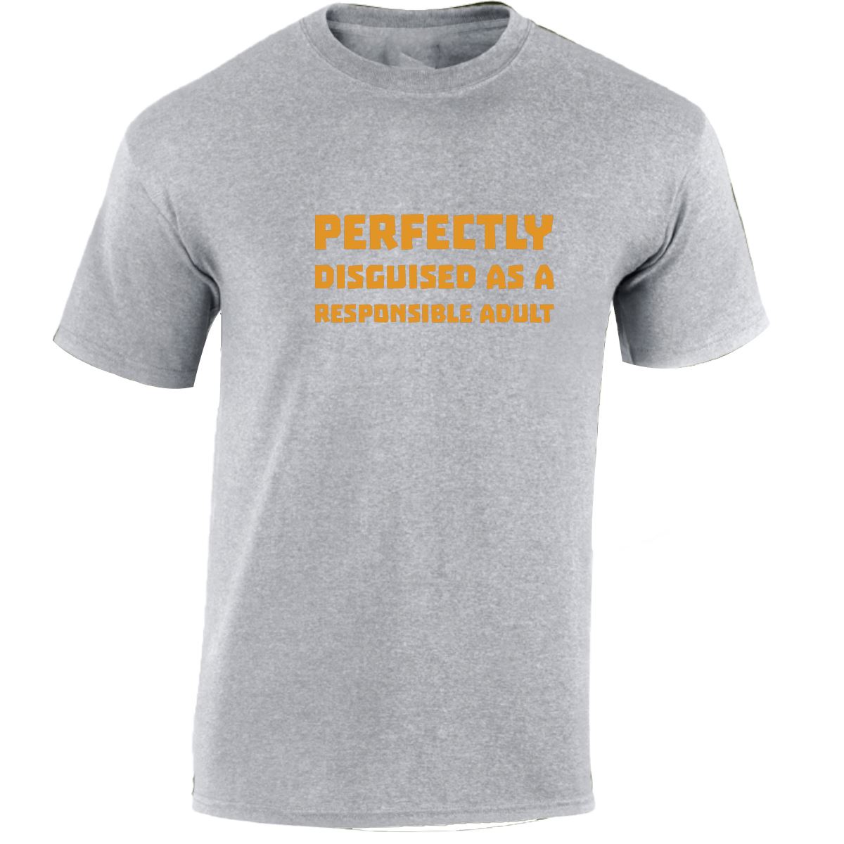 Perfectly Disguised As A Responsible Adult Funny Mens Womens T shirt Slogan Tee - Picture 42 of 48
