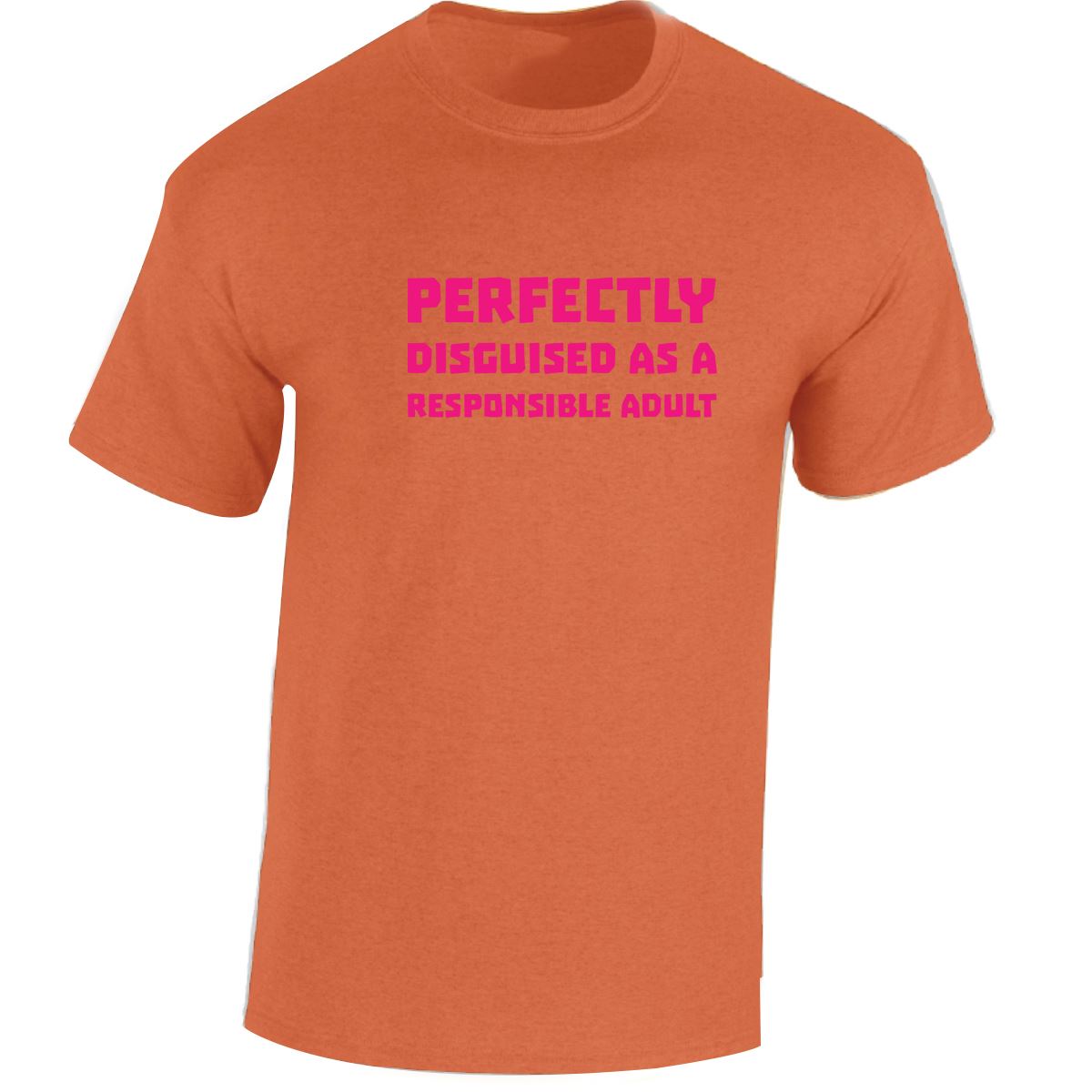 Perfectly Disguised As A Responsible Adult Funny Mens Womens T shirt Slogan Tee - Picture 32 of 48