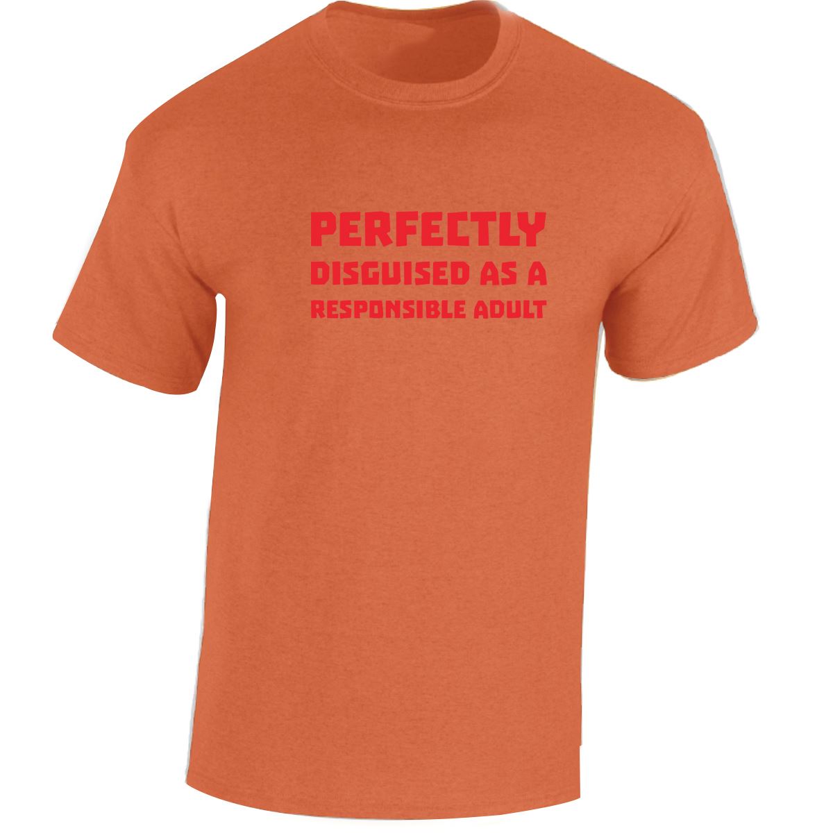 Perfectly Disguised As A Responsible Adult Funny Mens Womens T shirt Slogan Tee - Picture 33 of 48
