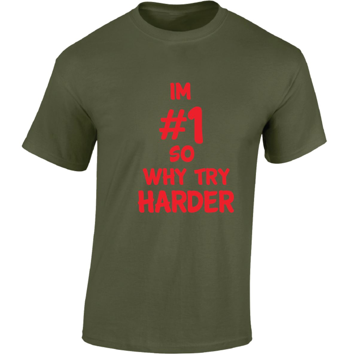 Im # 1 So Why Try Harder Mens Womens T Shirts Funny Novelty Jokes Birthday Gifts - Picture 25 of 48