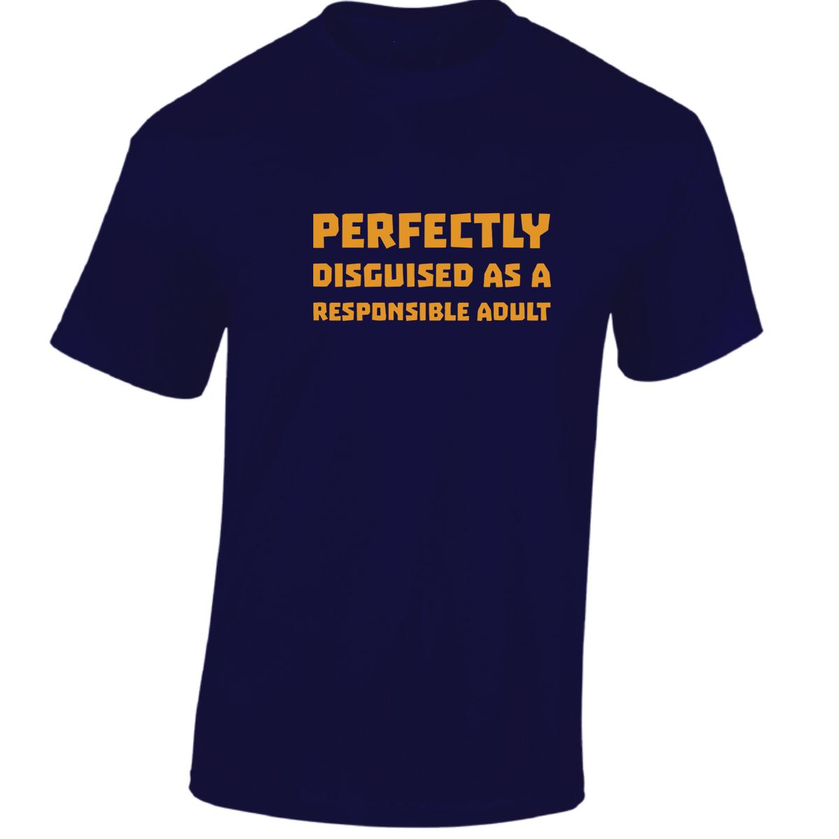 Perfectly Disguised As A Responsible Adult Funny Mens Womens T shirt Slogan Tee - Picture 26 of 48