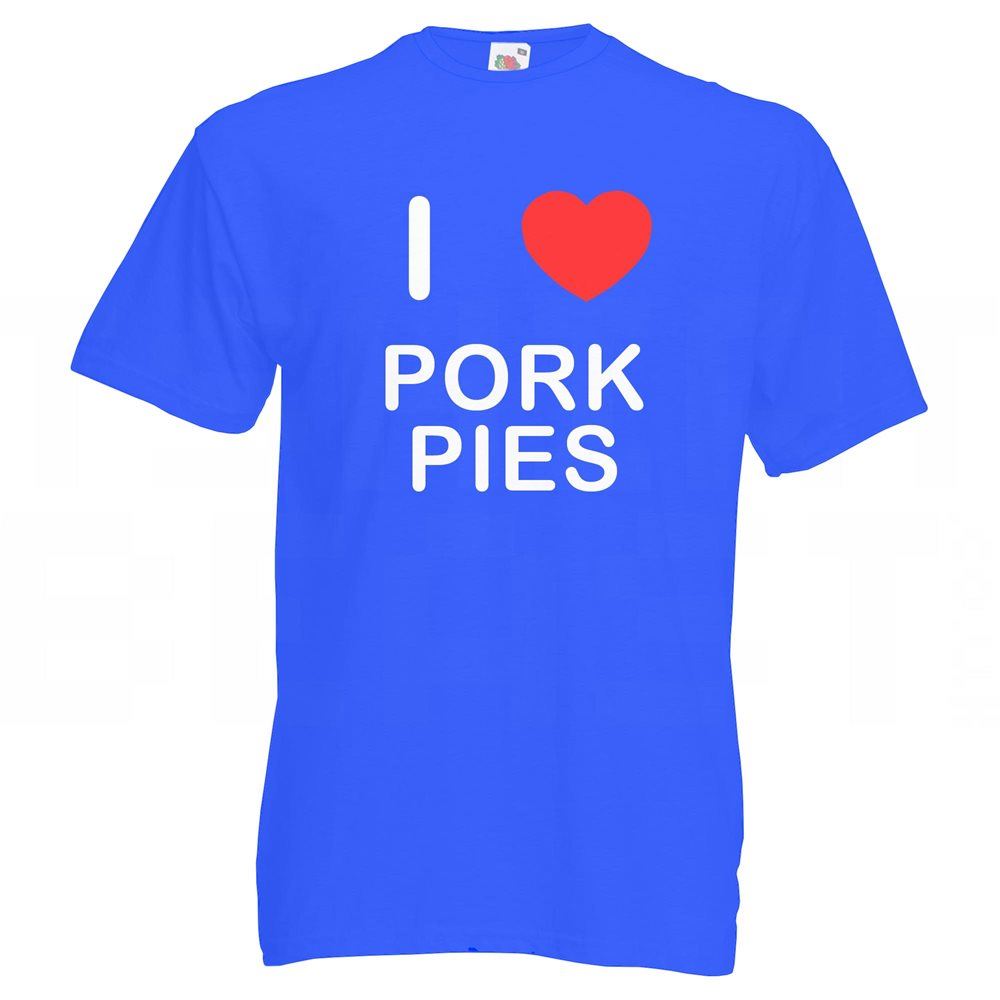 Pork Pies I Love T Shirt Tee Adult Crew Neck Short Sleeved - Picture 15 of 34