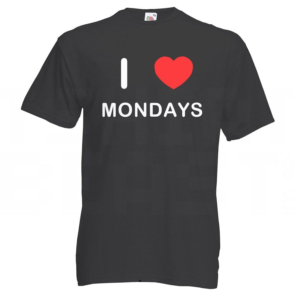 Mondays I Love T Shirt Tee Adult Crew Neck Short Sleeved - Picture 9 of 34