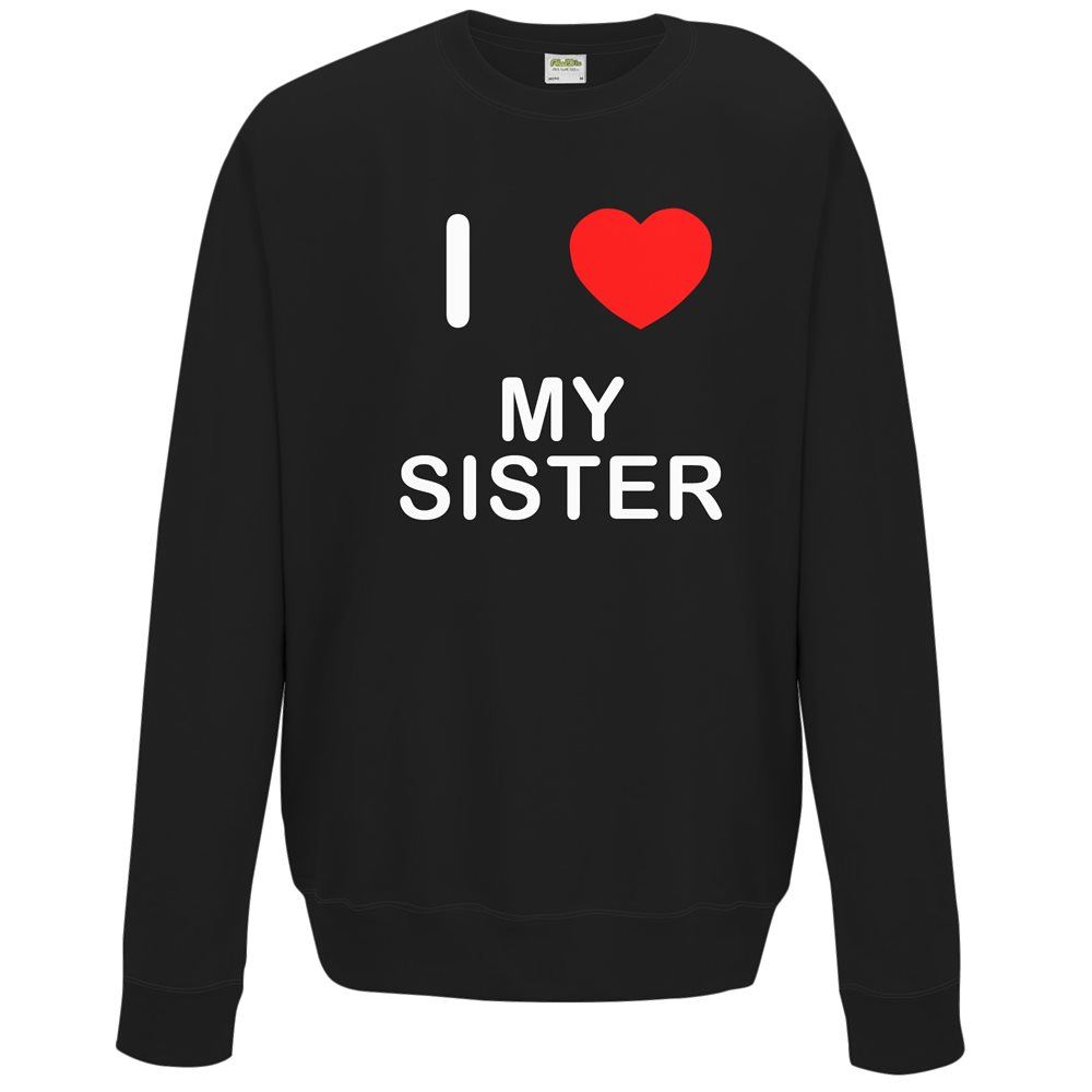 My Sister I Love Sweater Pullover Erwachsene Rundhals Langarm Sweatshirt - Bild 7 von 34