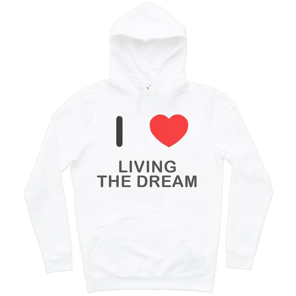 Living The Dream I Love Hoodie Pullover Adult Long Sleeved - Picture 31 of 34