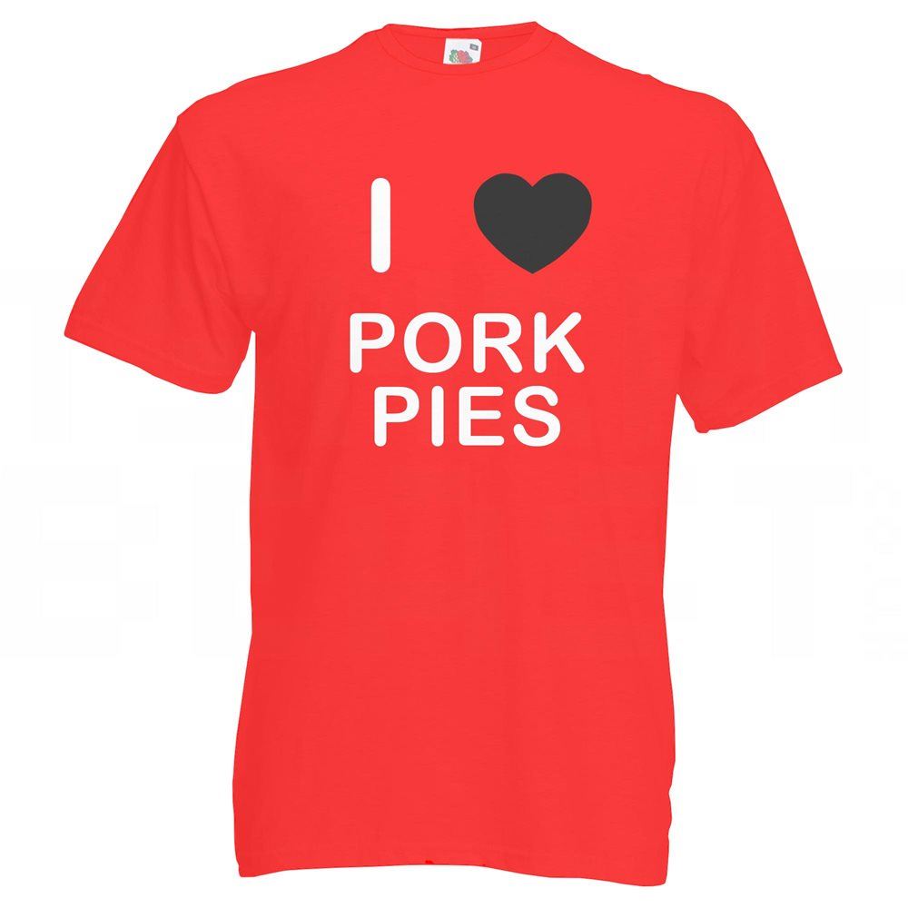 Pork Pies I Love T Shirt Tee Adult Crew Neck Short Sleeved - Picture 23 of 34