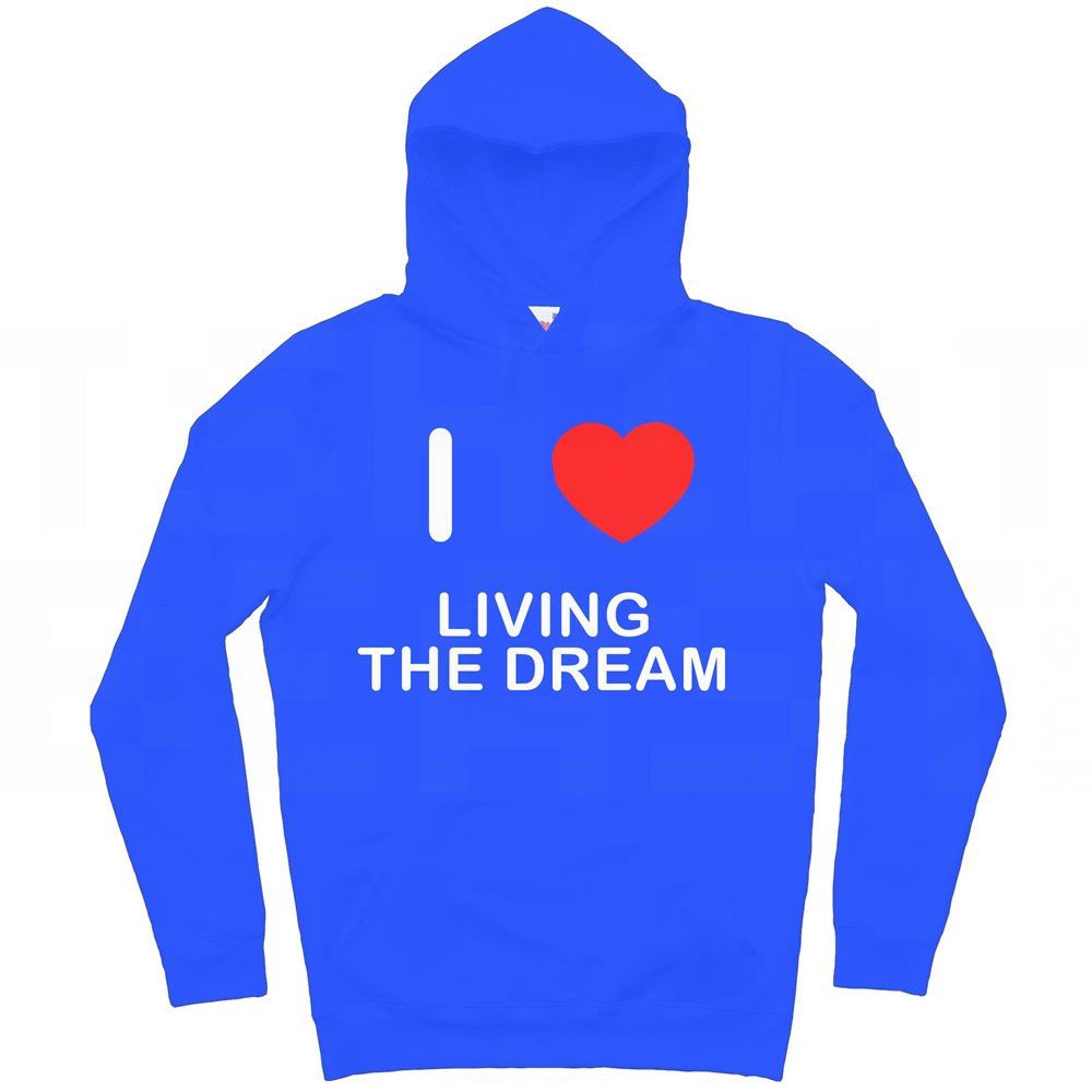 Living The Dream I Love Hoodie Pullover Adult Long Sleeved - Picture 15 of 34
