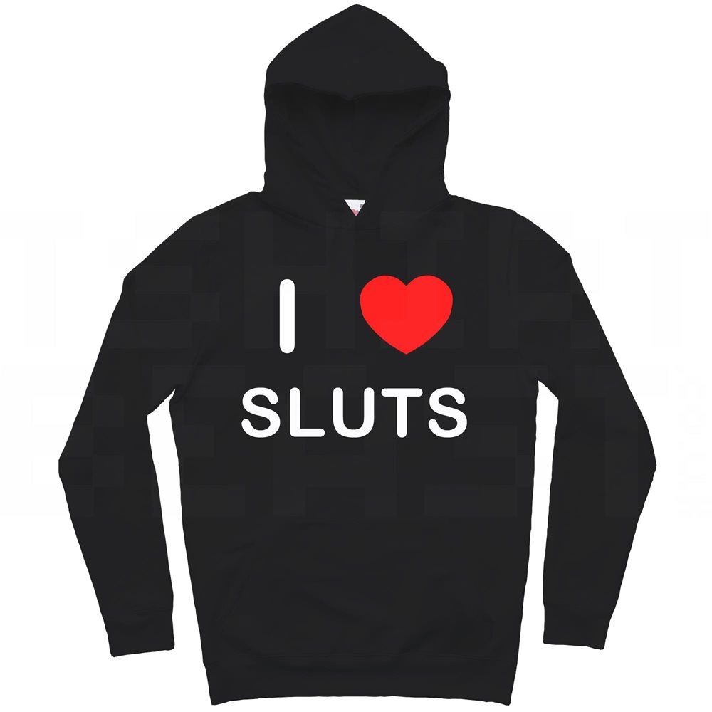 Sluts I Love Hoodie Pullover Adult Long Sleeved - Picture 9 of 34