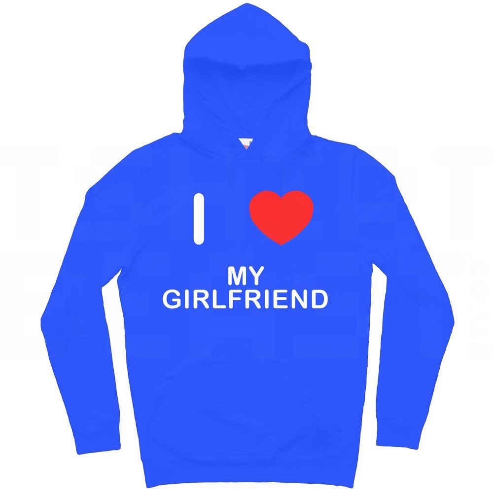 I Love My Girlfriend Hoodie eBay