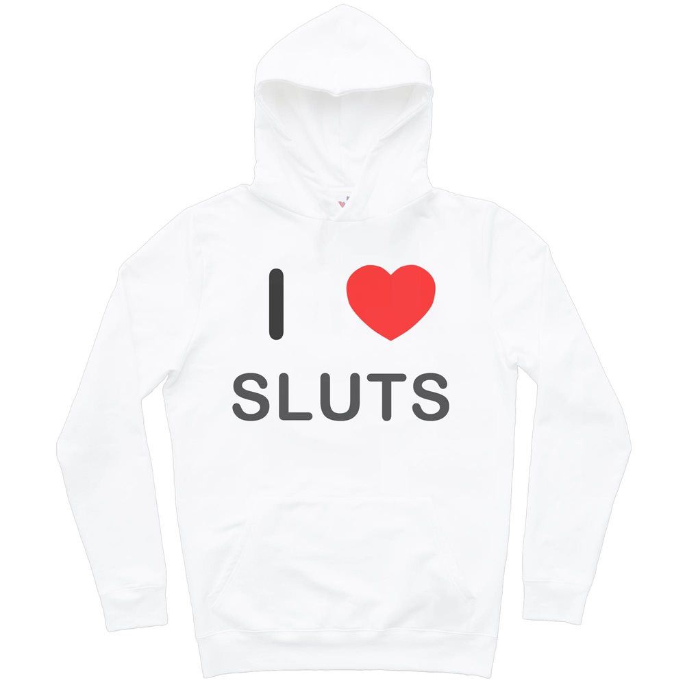 Sluts I Love Hoodie Pullover Adult Long Sleeved - Picture 31 of 34