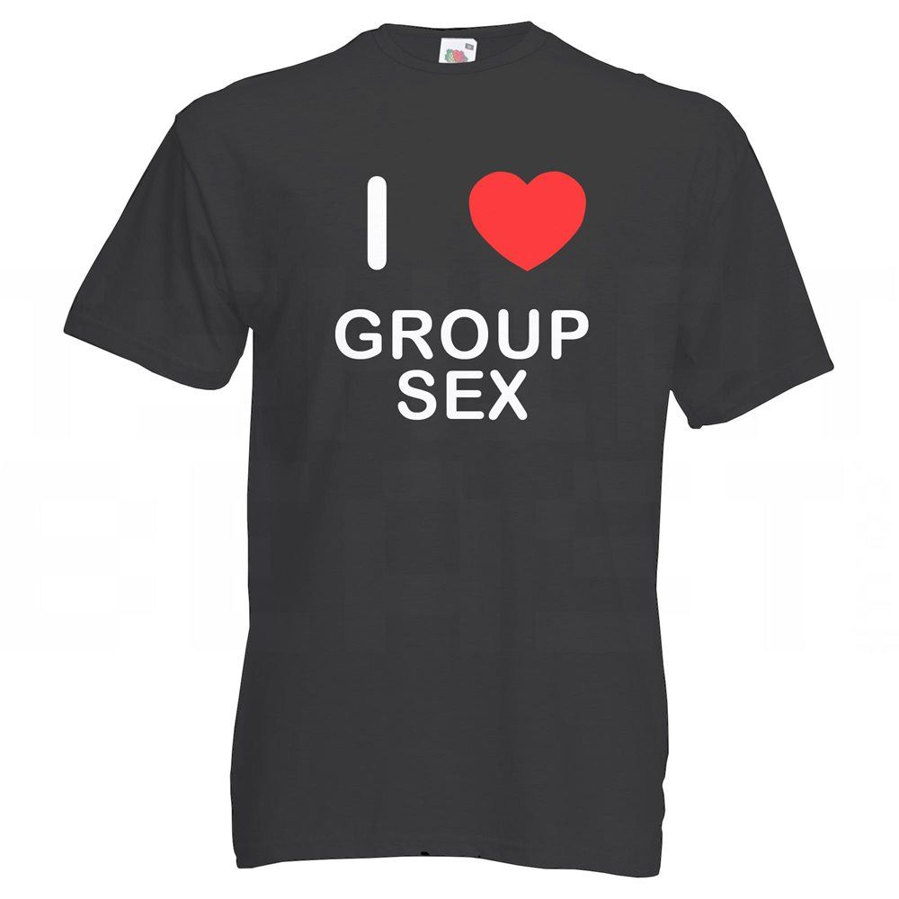 Group S*x I Love T Shirt Tee Adult Crew Neck Short Sleeved - Picture 9 of 34