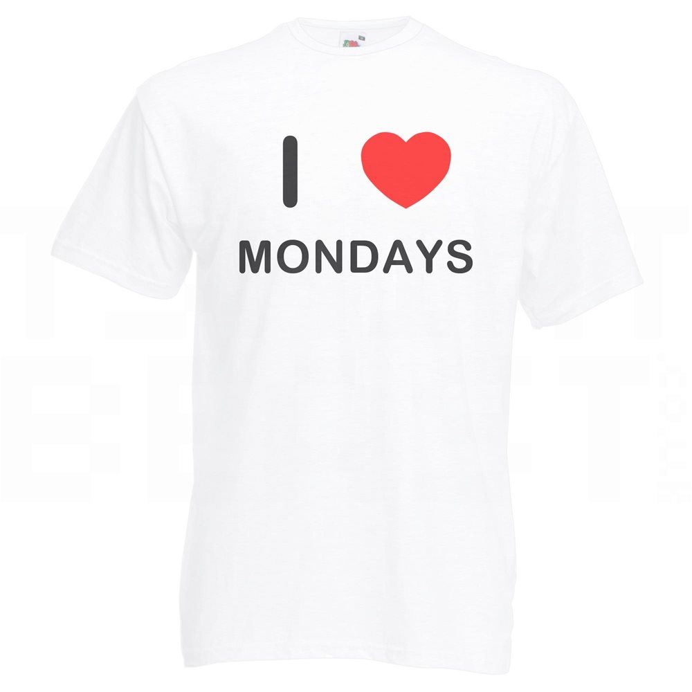 Mondays I Love T Shirt Tee Adult Crew Neck Short Sleeved - Picture 31 of 34