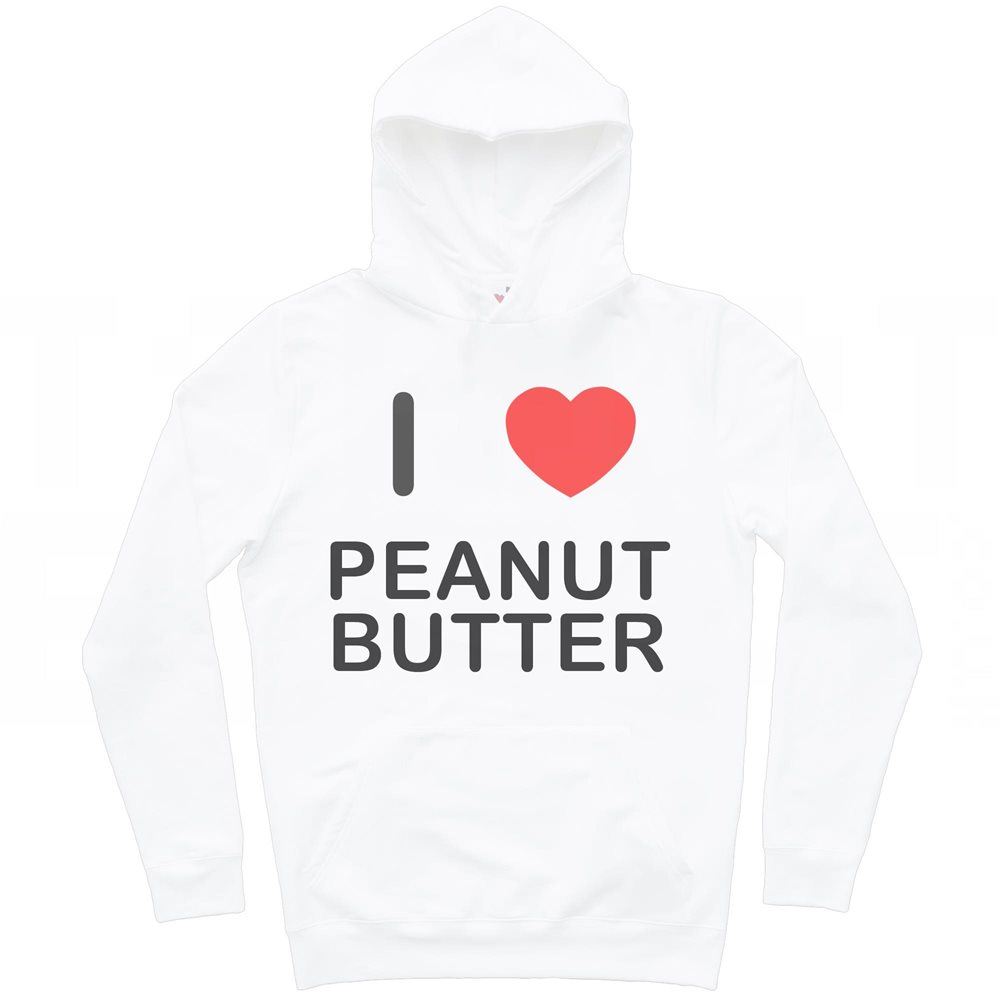 I Love Peanut Butter Hoodie eBay