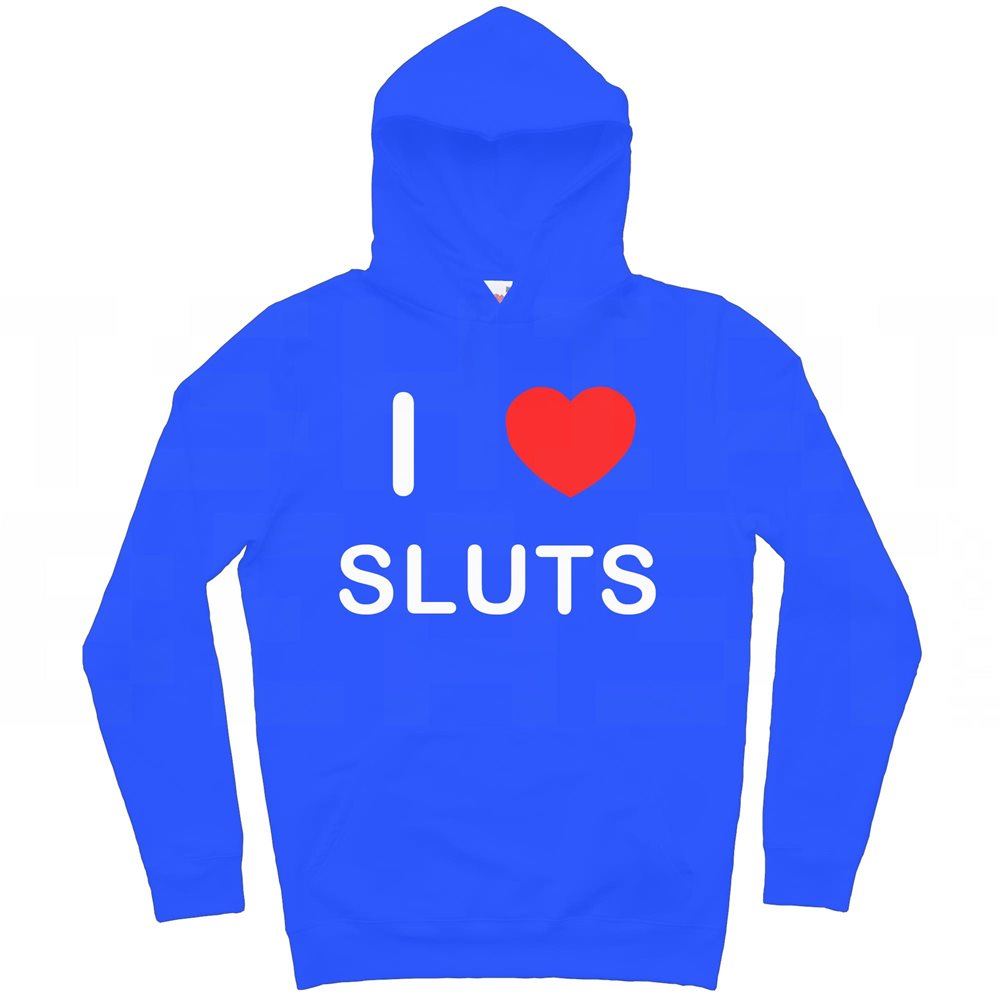 Sluts I Love Hoodie Pullover Adult Long Sleeved - Picture 17 of 34