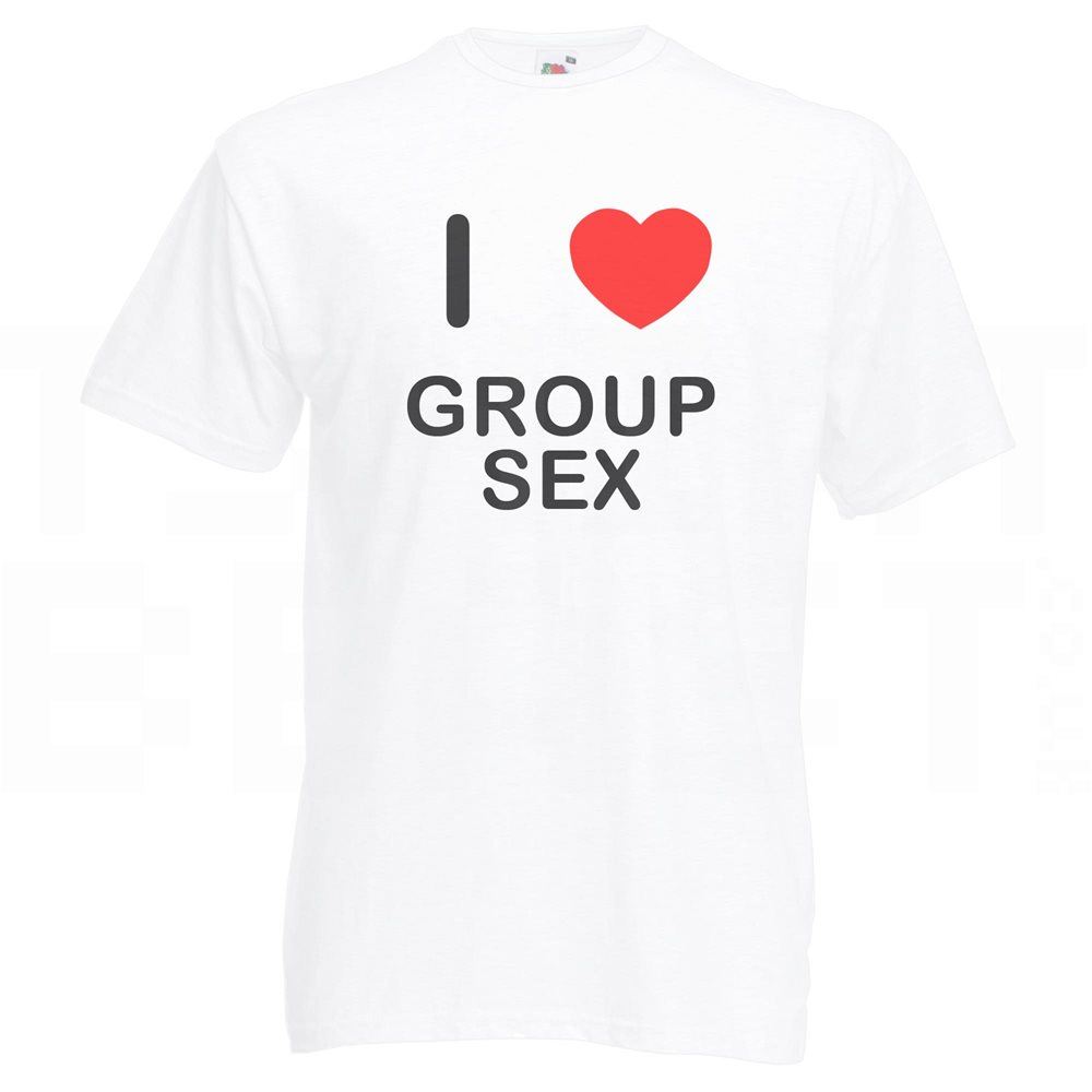 Group S*x I Love T Shirt Tee Adult Crew Neck Short Sleeved - Picture 33 of 34