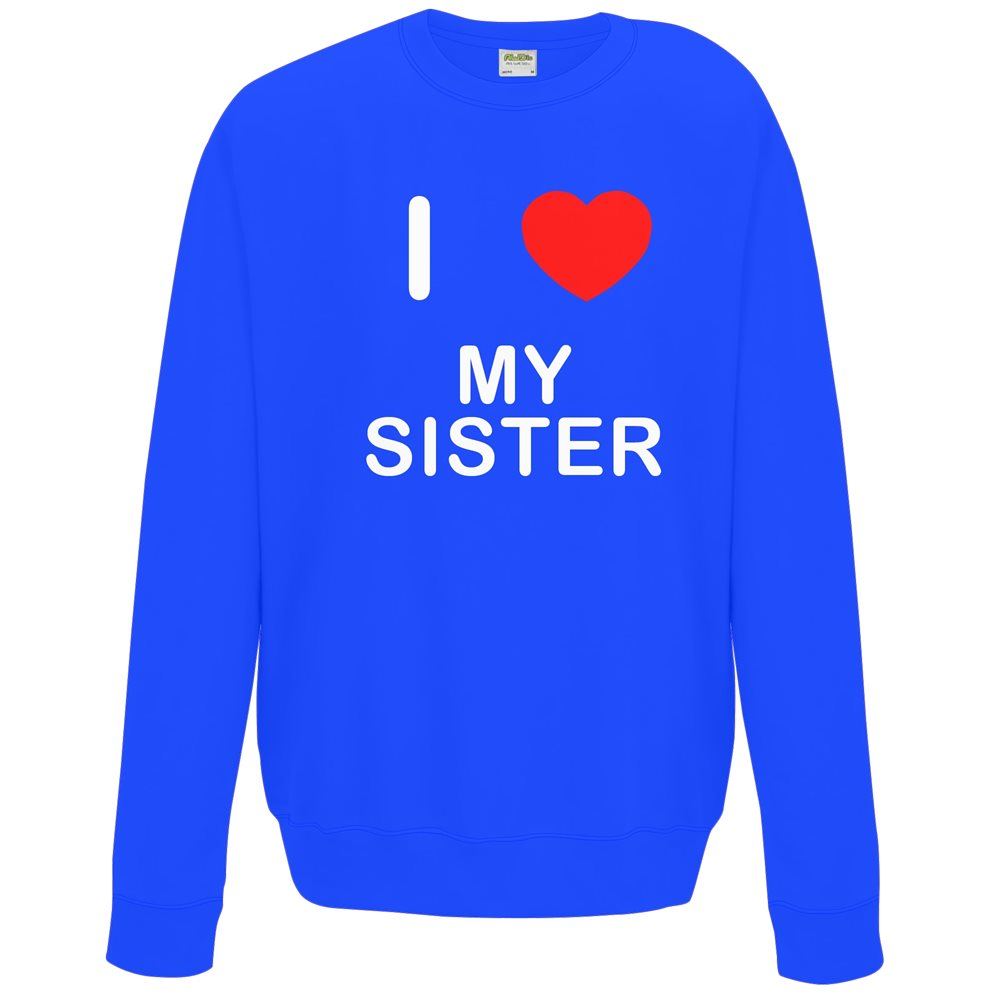 My Sister I Love Sweater Pullover Erwachsene Rundhals Langarm Sweatshirt - Bild 13 von 34