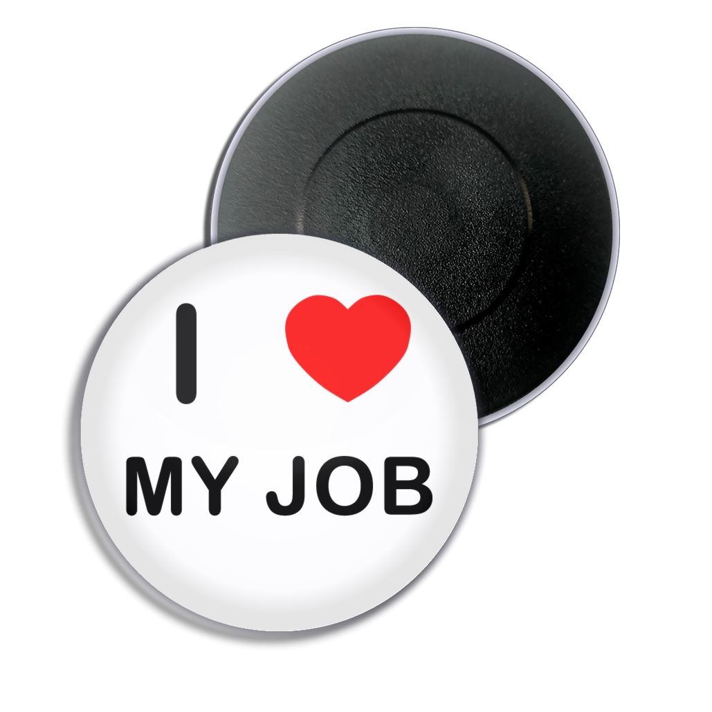 My Job I Love Heart Fridge Magnet Button Badge (25, 55 or 77mm) - Picture 3 of 4