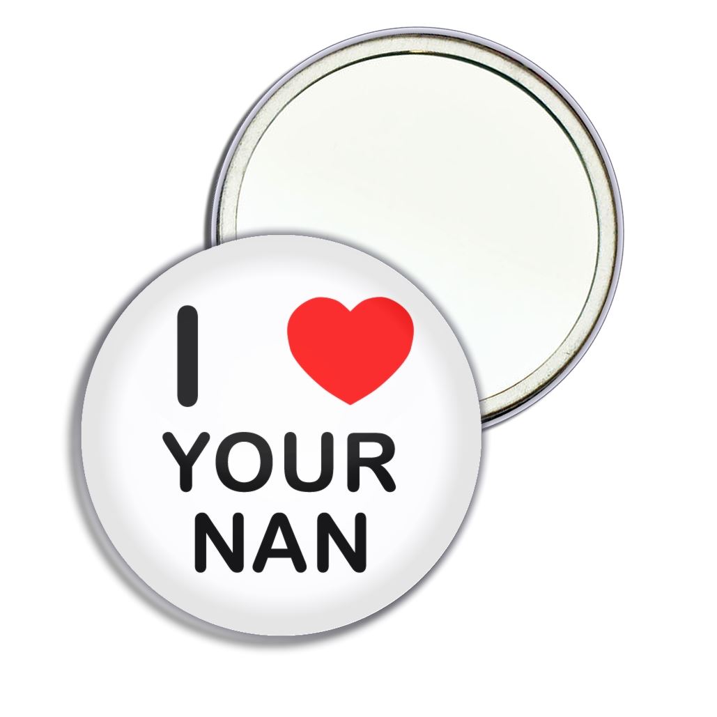 Your Nan I Love Herz runder Spiegel Tasche kompakt (55 mm oder 77 mm) - Bild 3 von 6