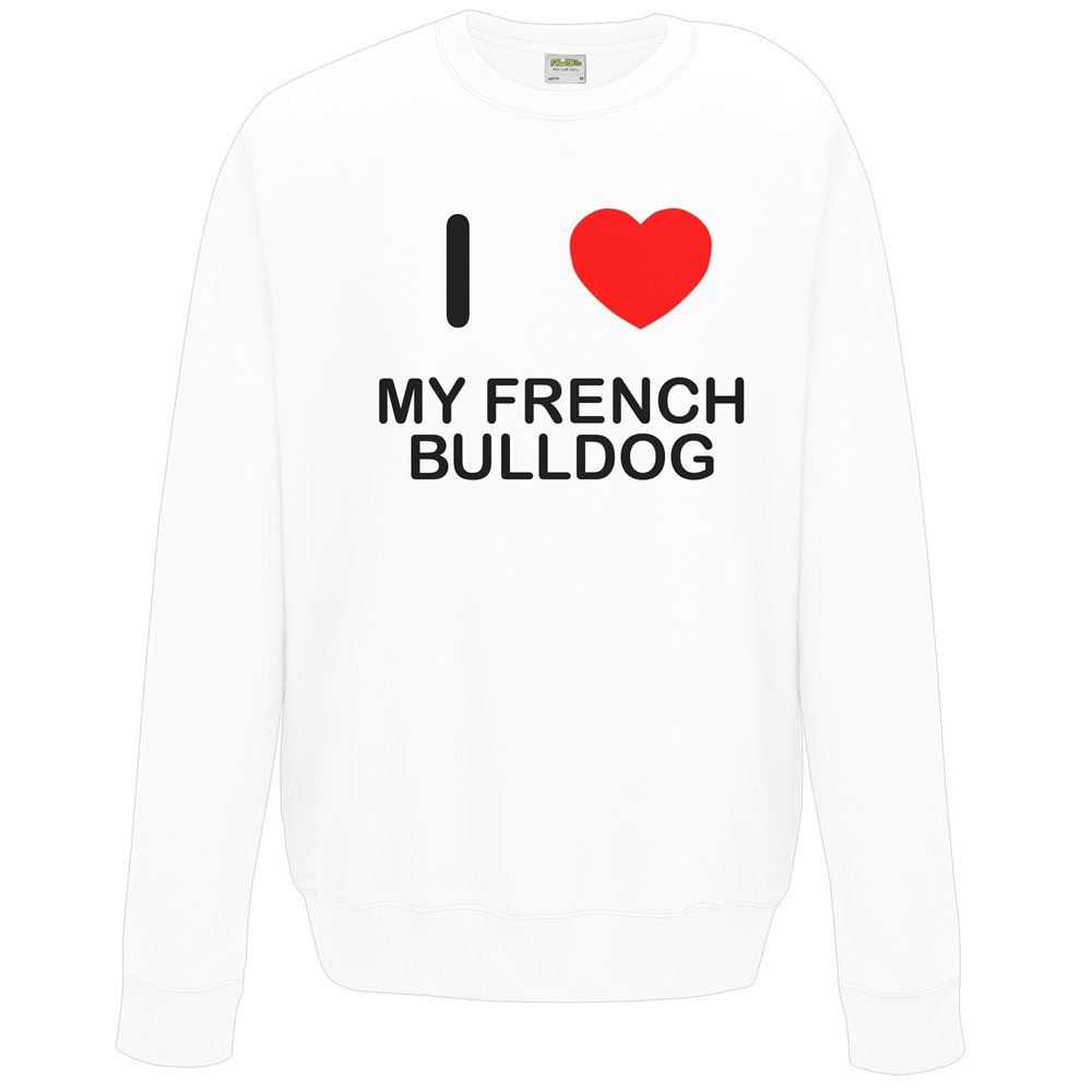 My French Bulldog I Love Sweater Pullover Adult Crew Neck Long Sleeved - Picture 27 of 34