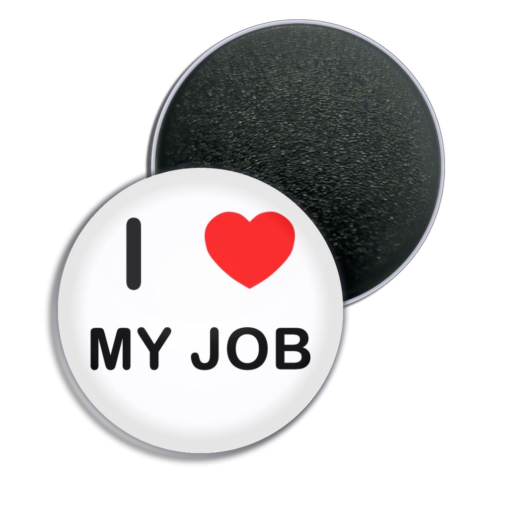 My Job I Love Heart Fridge Magnet Button Badge (25, 55 or 77mm) - Picture 2 of 4