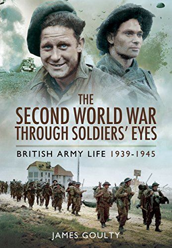 Second World War Through Soldiers Eyes: British Army Life (2016)