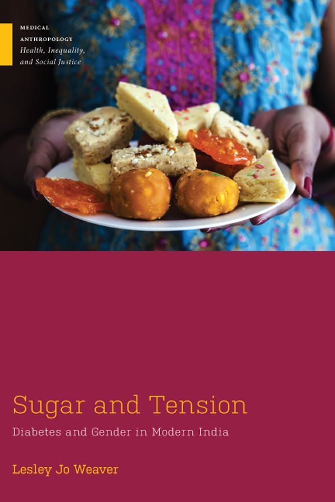 Sugar and Tension: Diabetes and Gender in Modern India (Medical