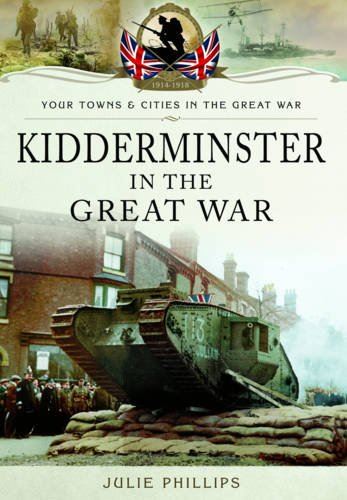 Kidderminster in the Great War (Your Towns and CitiesGreat War)