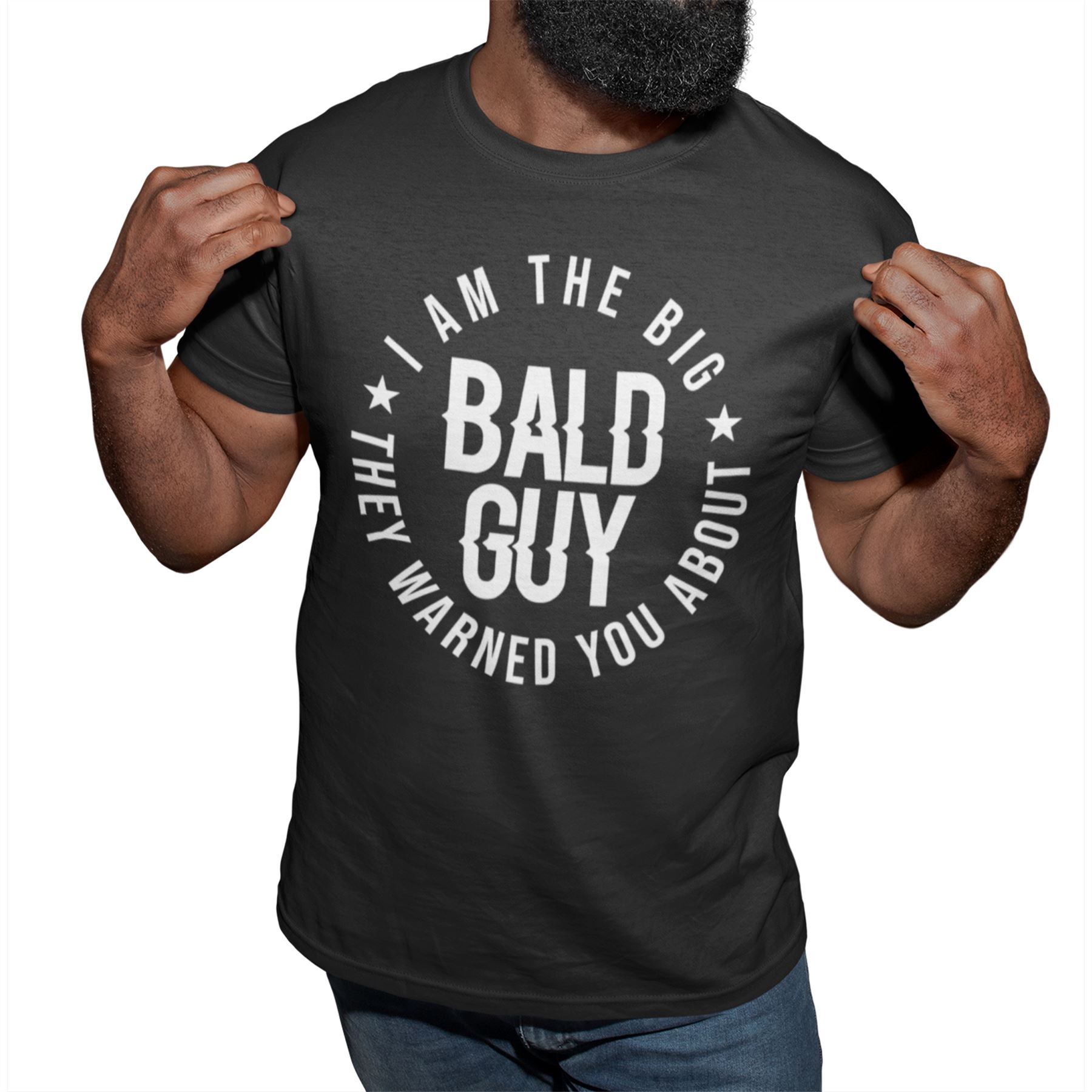 Big Bald Guy They Warned You About Mens T-Shirt Funny Tshirt Bald Husband - Picture 10 of 13